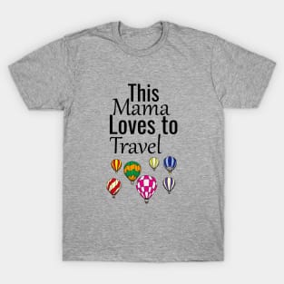 This mama loves to travel T-Shirt